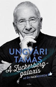 Kniha A Zuckerberg-galaxis - Tamás Ungvári