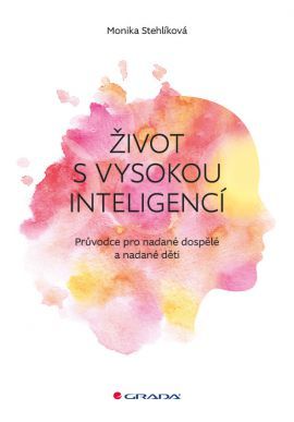 Kniha Život s vysokou inteligencí - Průvodce pro nadané dospělé a nadané děti