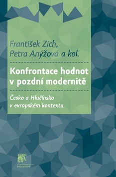 Kniha Konfrontace hodnot v pozdní modernitě - František Zich,Petra Anýžová,Kolektív autorov