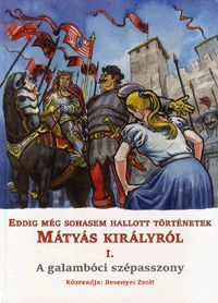 Eddig még sohasem hallott történetek Mátyás királyról I.