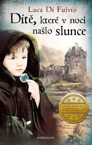 Kniha Dítě, které v noci našlo slunce - Luca Di Fulvio