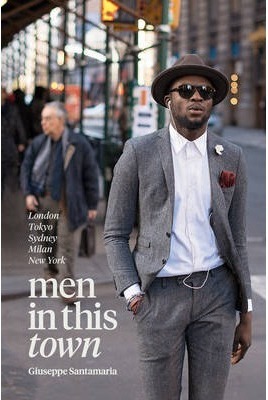 Men in This Town - London, Tokyo, Sydney, Milan, New York
