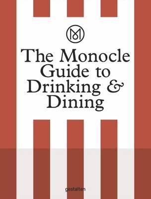 The Monocle Guide to Drinking and Dining