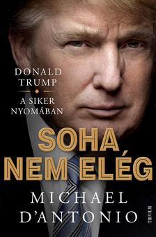 Soha nem elég - Donald Trump küzdelme a sikerért