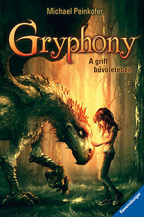 Gryphony 1. - A griff bűvöletében - Michael Peinkofer