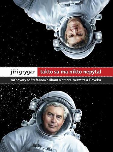 Jiří Grygar - Takto sa ma nikto nepýtal - Jiří Grygar,Štefan Hríb