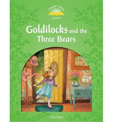 Goldilocks and the Three Bears - Classic Tale: Level 3