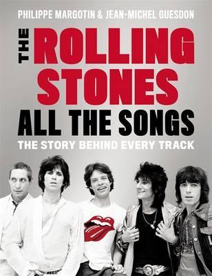 The Rolling Stones All the Songs - The Story Behind Every Track