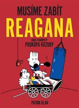 Kniha Musíme zabít Reagana