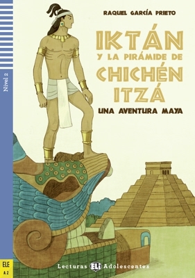 Iktan y La Pirámide De Chichén Itzá + CD - ELI - Š - Adolescentes 2 - García Prieto Raquel