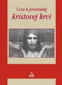 Kniha Úcta k predrahej Kristovej krvi