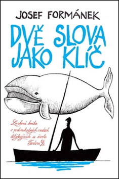 Dvě slova jako klíč - Josef Formánek,Dalibor Nesnídal