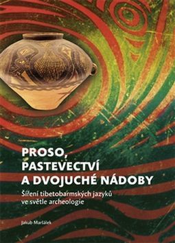 Proso, pastevectví a dvojuché nádoby - Jakub Maršálek