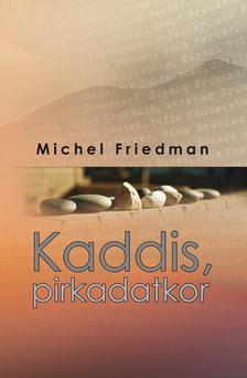 Kniha Kaddis, pirkadatkor - Michel Friedman