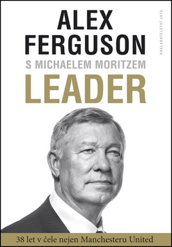 Kniha Leader - Michael Moritz,Alex Ferguson