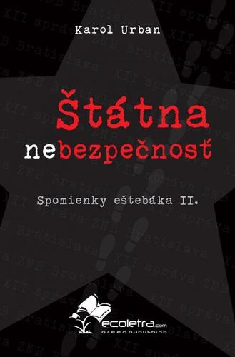 Kniha Štátna /ne/bezpečnosť (Spomienky eštebáka II.)
