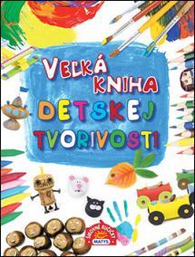 Veľká kniha detskej tvorivosti