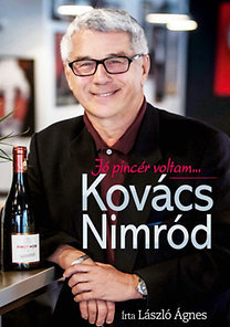 Kniha Kovács Nimród - Jó pincér voltam... - Ágnes László