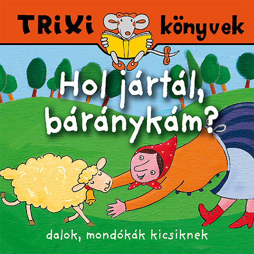 Hol jártál, báránykám? - dalok, mondókák kicsiknek