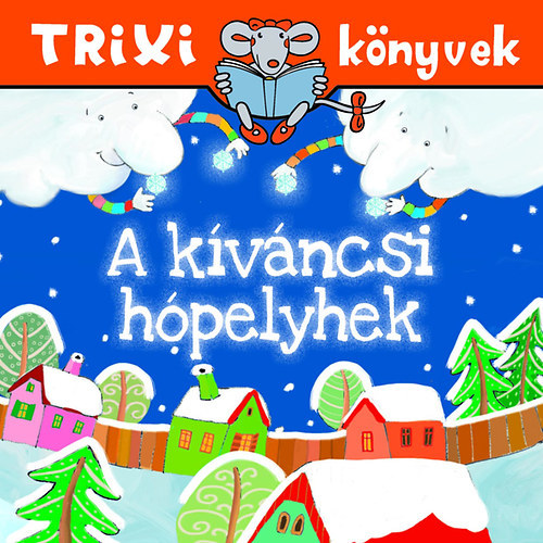 A kíváncsi hópelyhek - Trixi könyvek