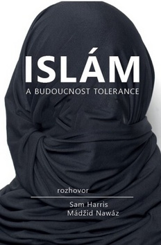 Islám a budoucnost tolerance - Sam Harris,Mádžíd Nawáz,Ladislav Dlabal