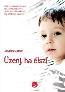 Üzenj, ha élsz! - Egy eltűnt kisfiú titkos üzenetei