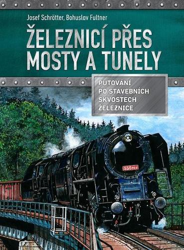 Železnicí přes mosty a tunely