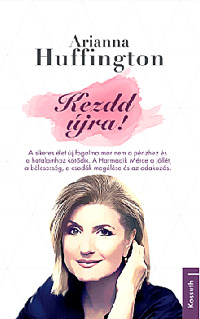 Kniha Kezdd újra - Arianna Huffingtonová