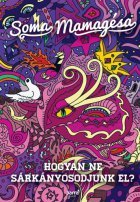 Kniha Hogyan ne sárkányosodjunk el? - Mamagésa Soma