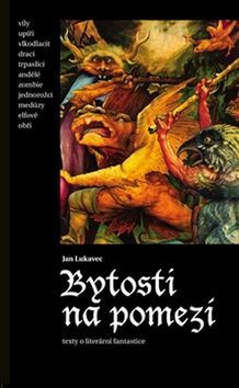 Kniha Bytosti na pomezí - Jan Lukavec