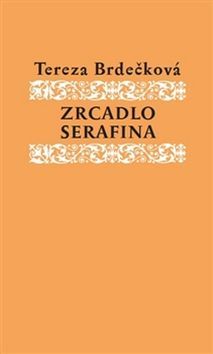 Kniha Zrcadlo Serafína - Tereza Brdečková