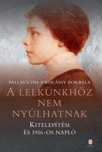Kniha A lelkünkhöz nem nyúlhatnak - Borbála Pallavicini-Andrássy