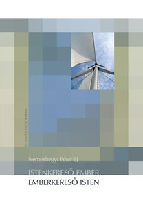 Istenkereső ember, emberkereső Isten