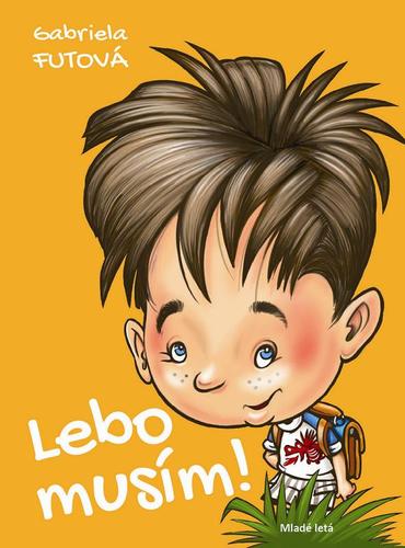 Lebo musím!