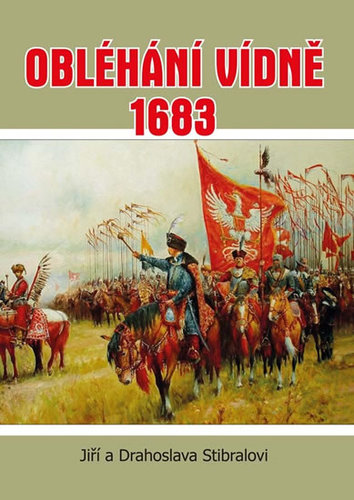 Obléhání Vídně 1683 - Jiří Stibral