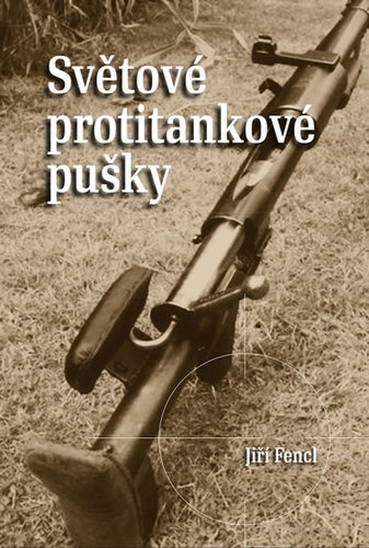 Světové protitankové pušky - Jiří Fencl