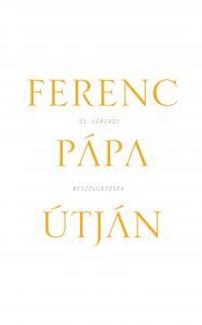 Kniha Ferenc pápa útján - 21. századi beszélgetések - Kolektív autorov