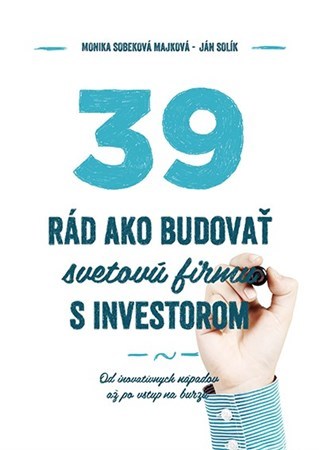 Kniha 39 rád, ako budovať svetovú firmu s investorom