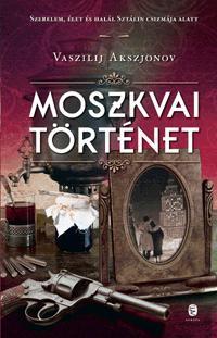 Kniha Moszkvai történet - Vaszilij Akszjonov,Andras Soproni