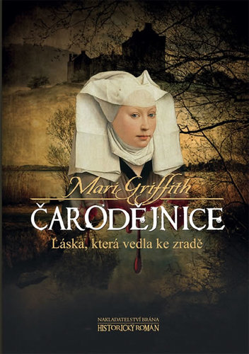 Kniha Čarodějnice - Láska, která vedla ke zradě - Mari Griffith