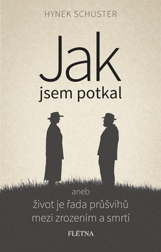 Jak jsem potkal - Hynek Schuster