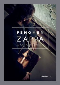 Kniha Fenomén Zappa - David Skalický,Vladimír Papoušek