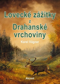 Kniha Lovecké zážitky z Drahanské vrchoviny