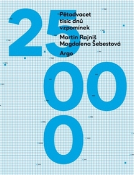 Pětadvacet tisíc dnů vzpomínek - Magdalena Šebestová,Martin Rajniš