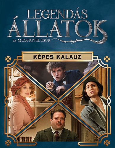 Harry Potter - Legendás állatok és megfigyelésük - Képes kalauz