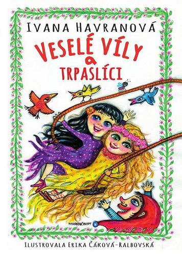 Veselé víly a trpaslíci - Ivana Havranová,Erika Čáková-Ralbovská