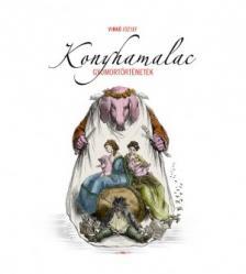 Konyhamalac - Gyomortörténetek