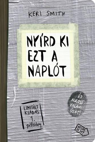 Nyírd ki ezt a naplót és alkoss valami újat! Duct tape (Ragasztószalag) - Limitált kiadás
