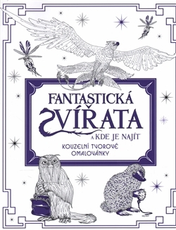 Fantastická zvířata a kde je najít - Kouzelní tvorové