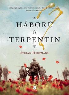 Háború és terpentin - Stefan Hertmans,Miklós Fenyves